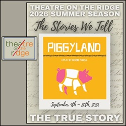 Piggyland True Story Theatre on the Ridge 2026